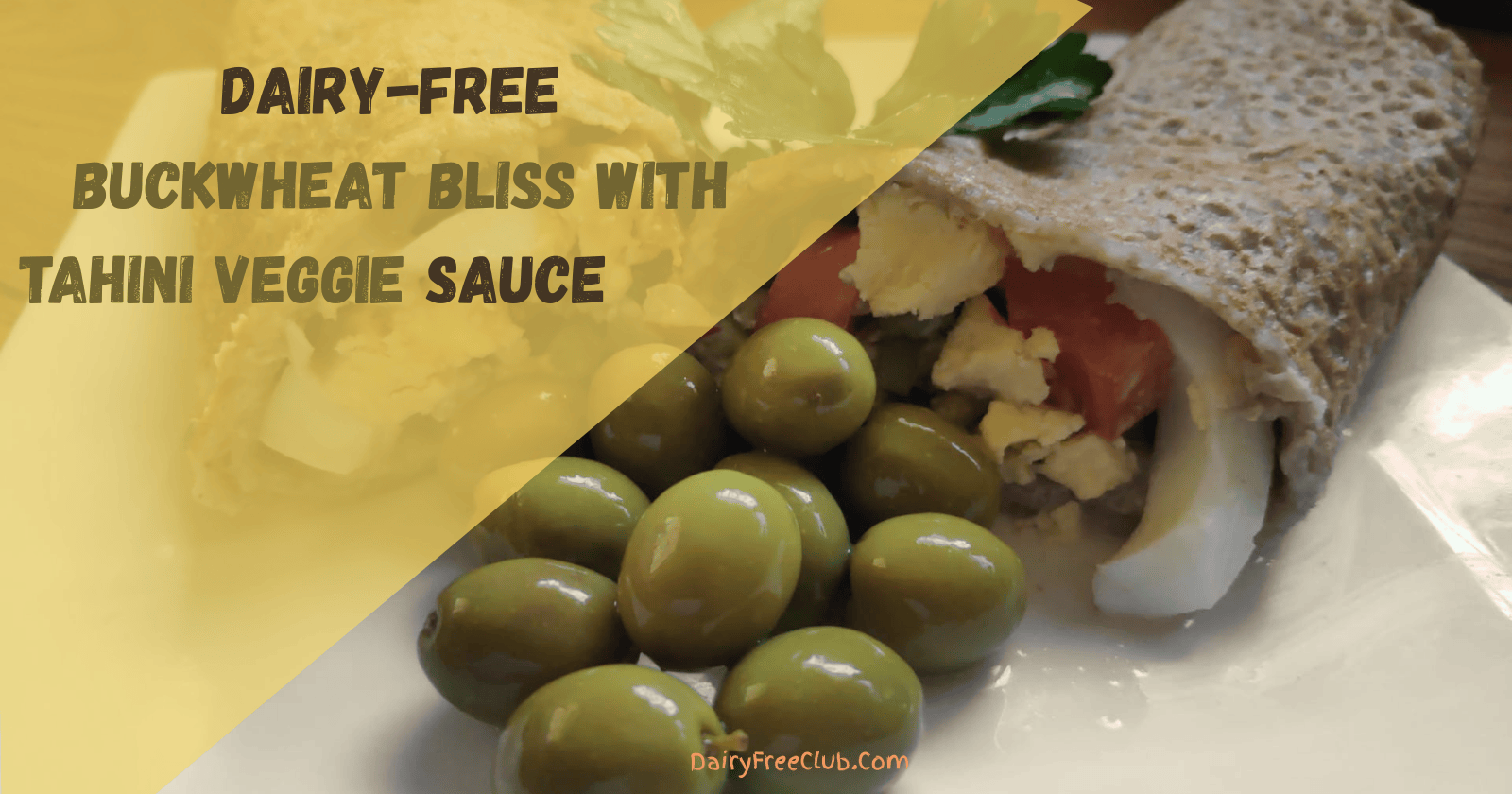Dairy-Free Buckwheat Bliss With Tahini Veggie delicious Sauce