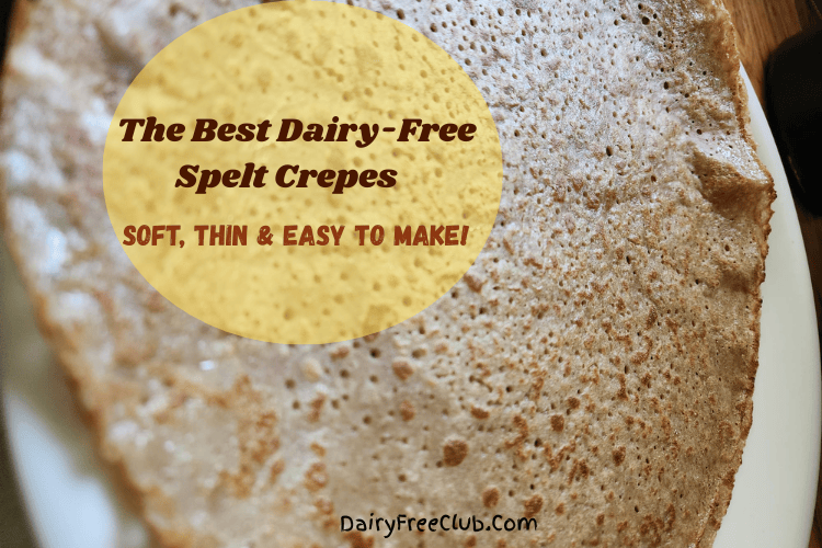The Best DairyFree Spelt Crepes